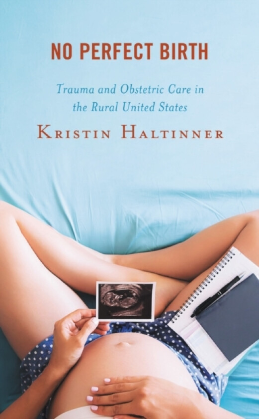 No Perfect Birth av Kristin Haltinner (Paperback)