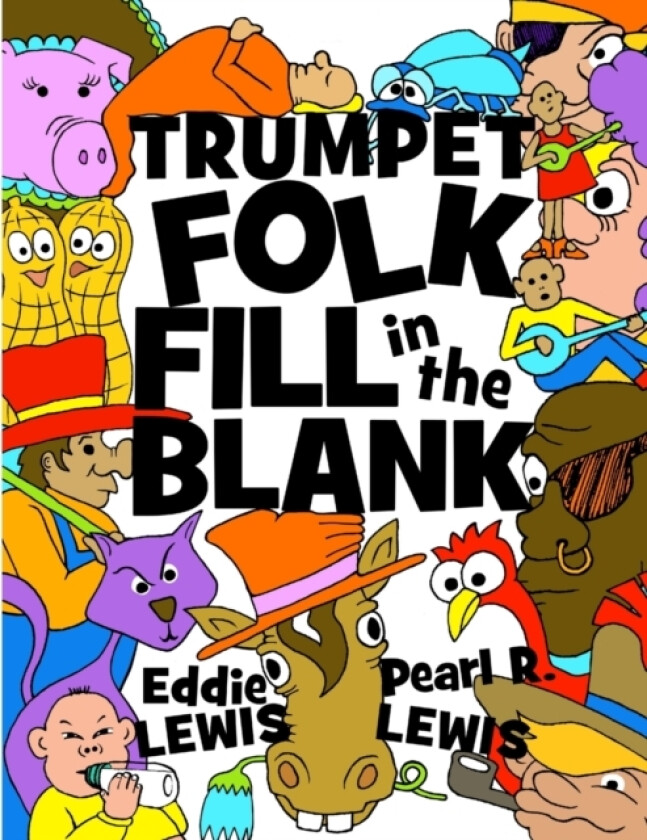 Trumpet Folk Fill in the Blank av Eddie Lewis, Pearl R. Lewis (Paperback)
