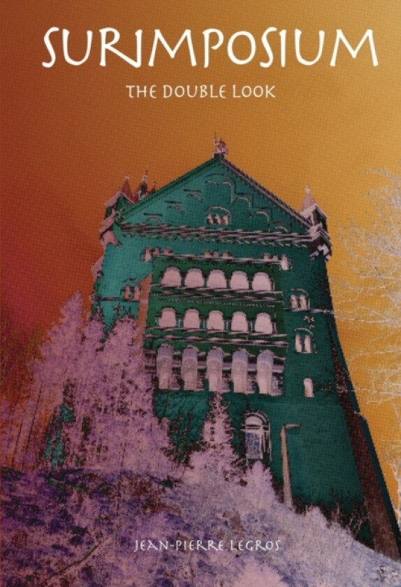 Surimposium, the double look av Jean-Pierre Legros (Paperback)