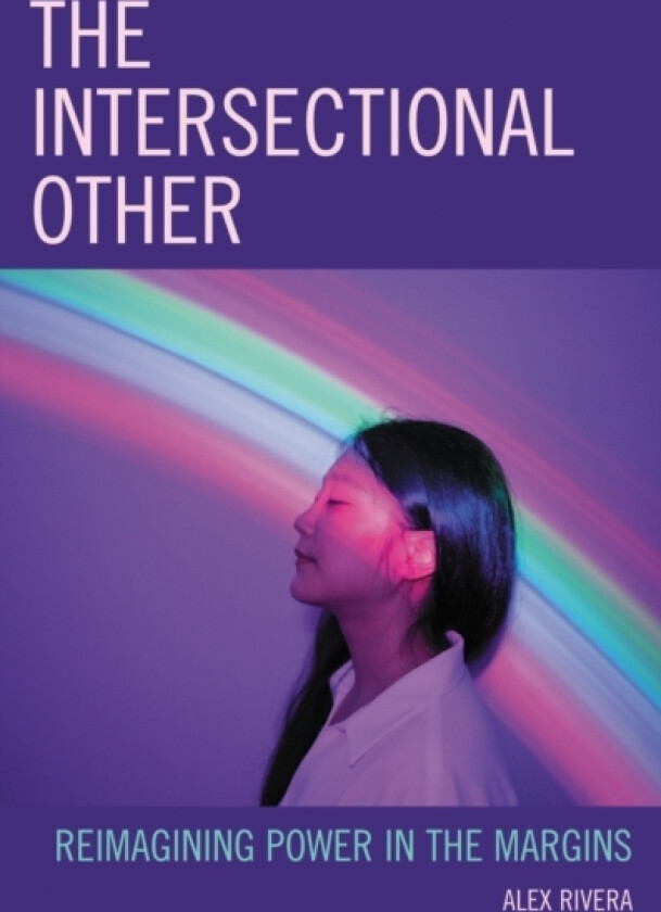 The Intersectional Other av Alex Rivera (Hardcover)