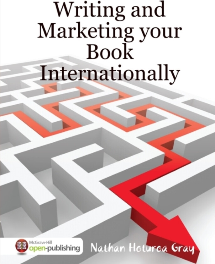 Writing and Marketing your Book Internationally av Nathan Hoturoa Gray (Paperback)