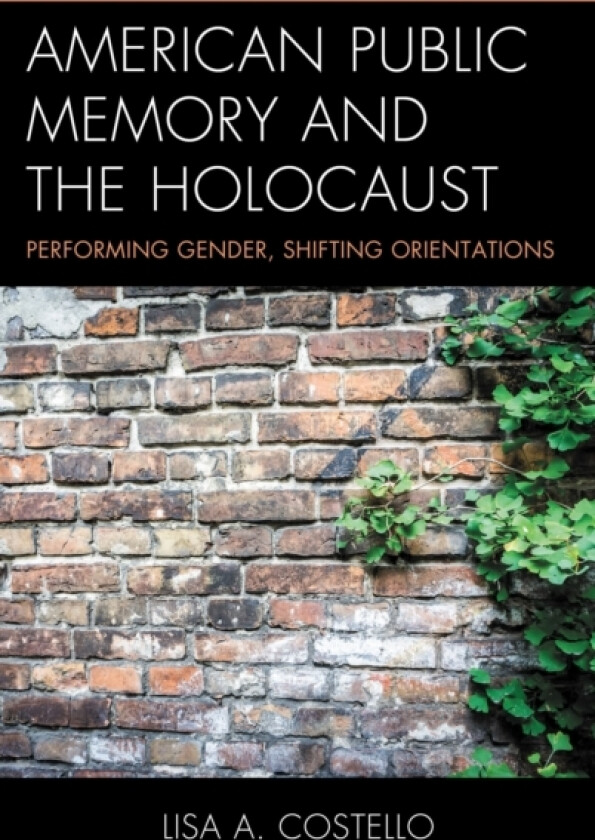 American Public Memory and the Holocaust av Lisa A. Costello (Paperback)