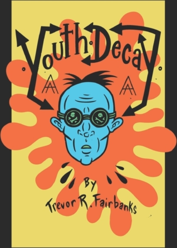 Youth Decay av Trevor R Fairbanks (Paperback)