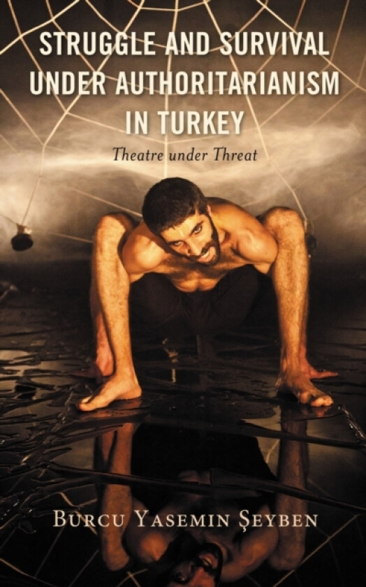 Struggle and Survival under Authoritarianism in Turkey av Burcu Yasemin Seyben (Hardcover)