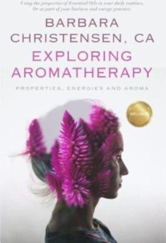 Exploring Aromatherapy av Barbara Christensen (Paperback)