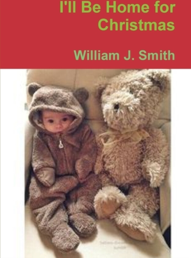 I'll Be Home for Christmas av William J. Smith (Paperback)