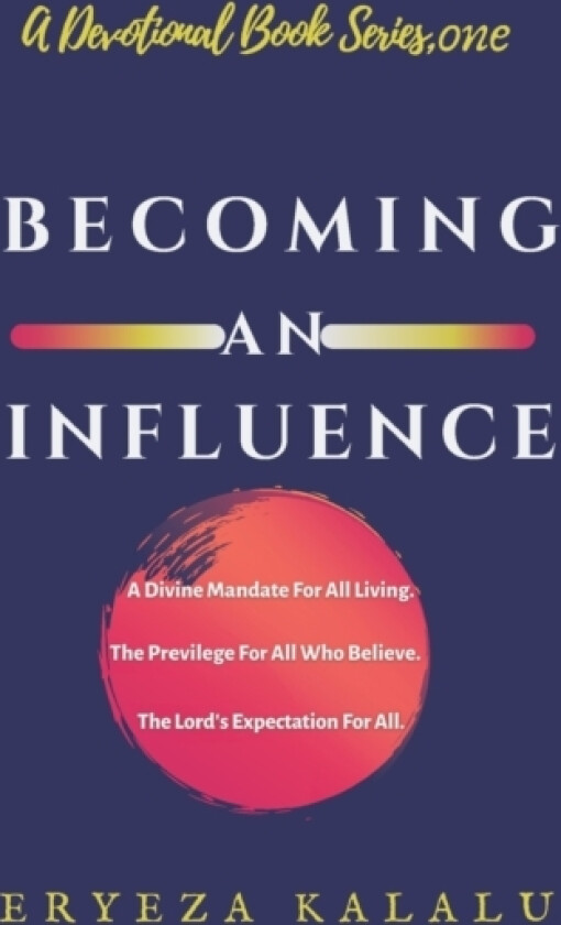 Becoming an Influence av Eryeza Kalalu (Paperback)