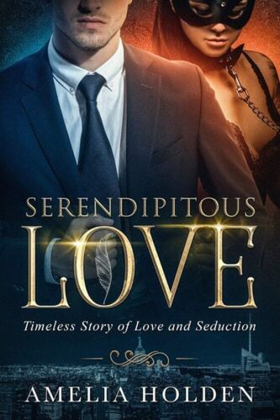 Serendipitous Love: Timeless Story of Love and Seduction (New Adult Romance) av Amelia Holden (Paperback)