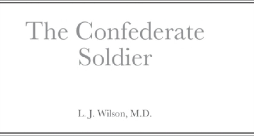 The Confederate Soldier av L J M D Wilson (Hardcover)