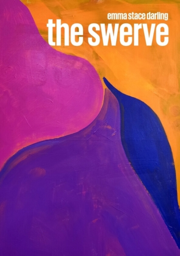 The Swerve av Emma Stace Darling (Paperback)