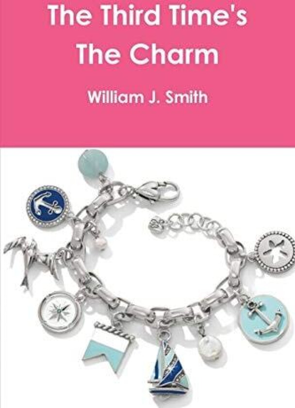 The Third Time's The Charm av William J. Smith (Paperback)