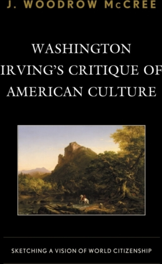 Washington Irving’s Critique of American Culture av J.Woodrow McCree (Paperback)
