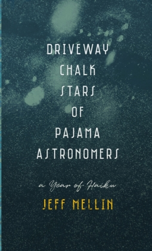 Driveway Chalk Stars of Pajama Astronomers av Jeff Mellin (Paperback)