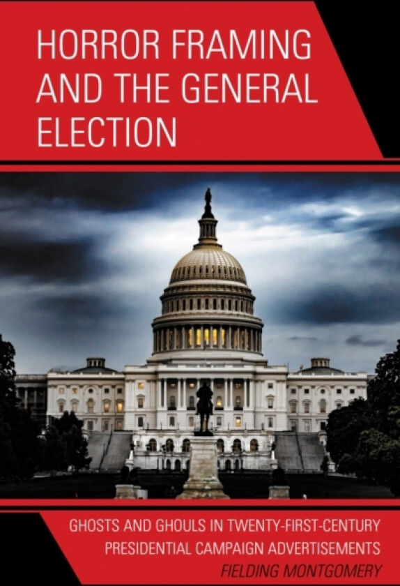 Horror Framing and the General Election av Fielding Montgomery (Paperback)