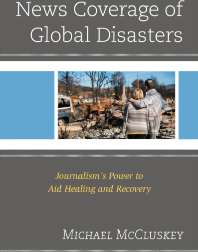 News Coverage of Global Disasters av Michael McCluskey (Hardcover)