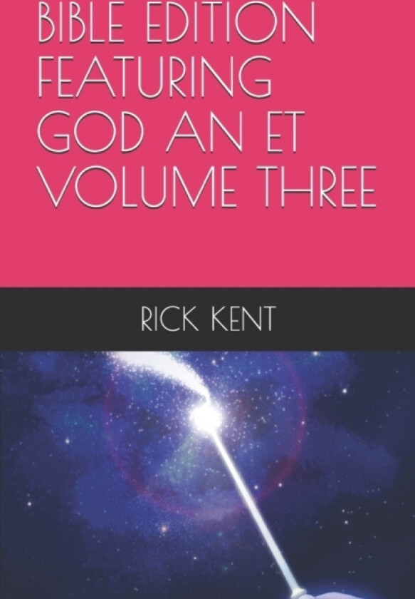 Bible Edition Featuring God an Et Volume Three av Rick Kent (Paperback)