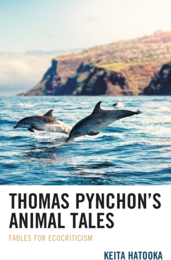 Thomas Pynchon’s Animal Tales av Keita Hatooka (Hardcover)