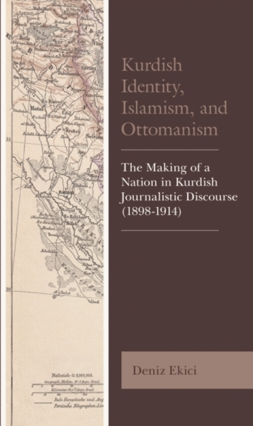 Kurdish Identity, Islamism, and Ottomanism av Deniz Ekici (Paperback)