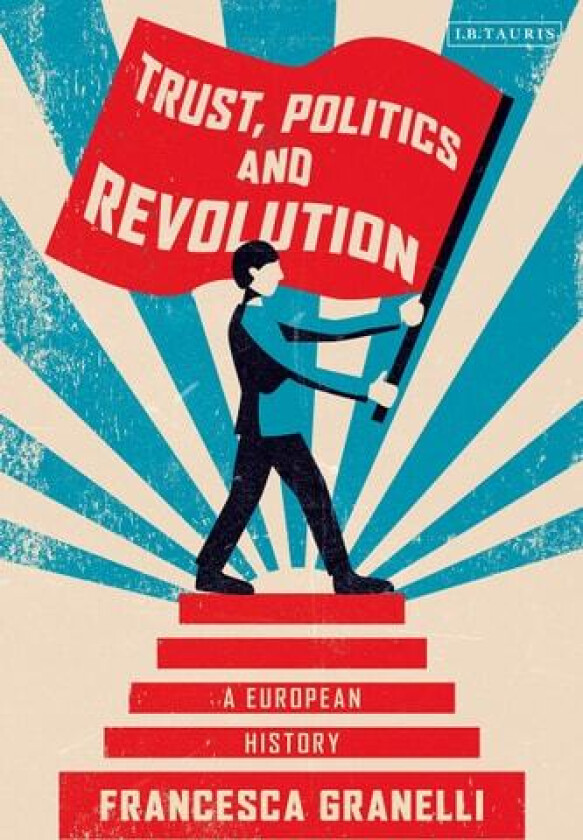 Trust, Politics and Revolution av Francesca Granelli (Hardcover)