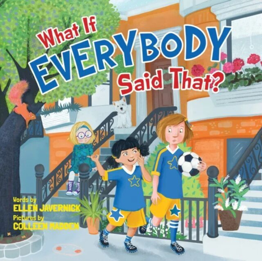 What If Everybody Said That? av Ellen Javernick