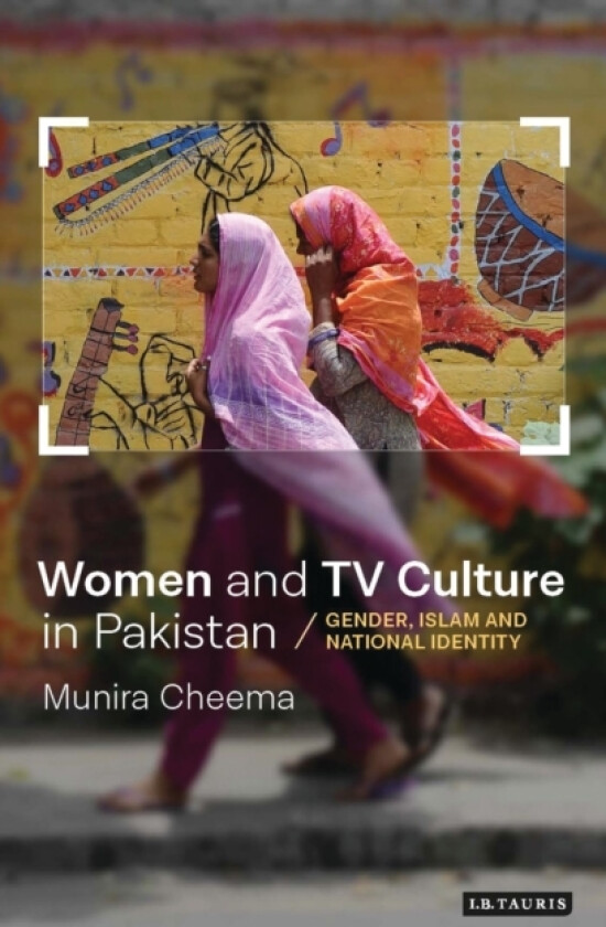 Women and TV Culture in Pakistan av Munira Cheema (Hardcover)