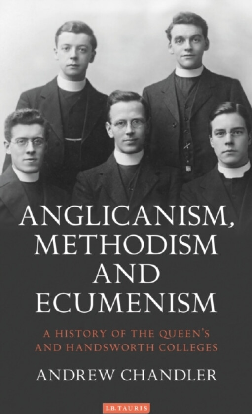 Anglicanism, Methodism and Ecumenism av Dr Andrew Chandler (Hardcover)