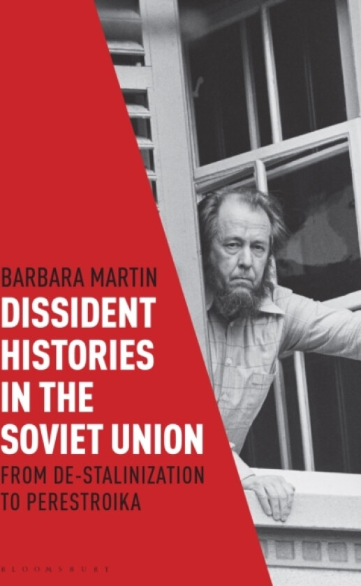 Dissident Histories in the Soviet Union av Dr.Barbara Martin (Hardcover)