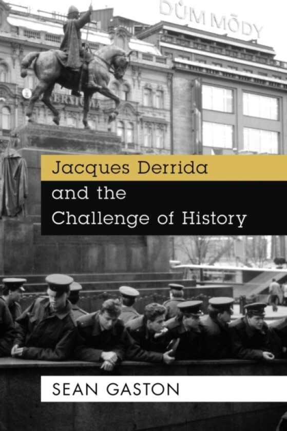 Jacques Derrida and the Challenge of History av Sean Gaston (Paperback)