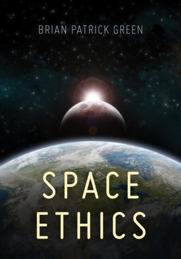 Space Ethics av Brian Patrick Green (Hardcover)