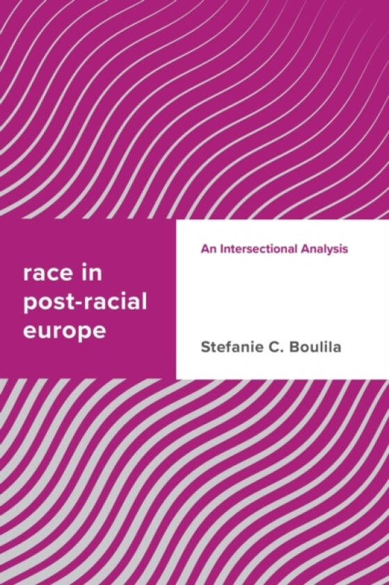 Race in Post-racial Europe av Stefanie C. Boulila (Paperback)