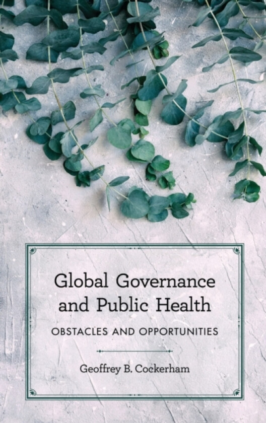 Global Governance and Public Health av Geoffrey B. Cockerham (Paperback)