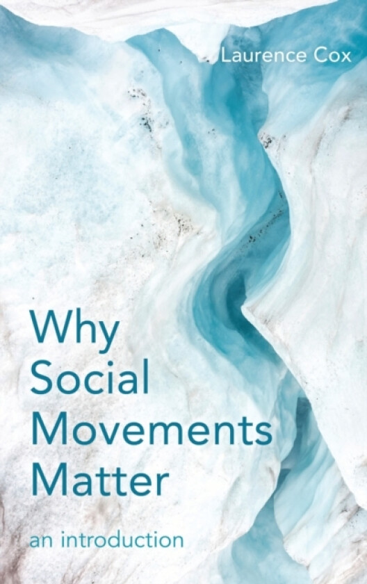 Why Social Movements Matter av Laurence Cox (Hardcover)