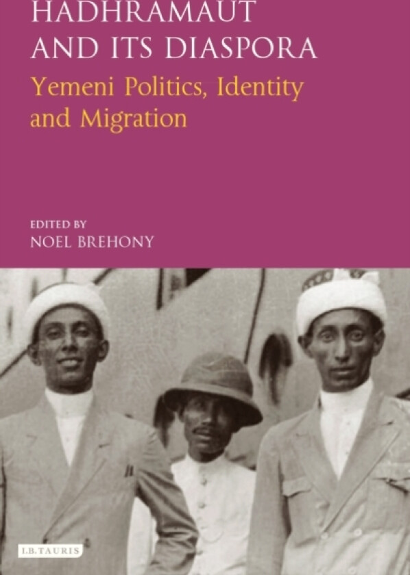 Hadhramaut and its Diaspora av Muhammad bin Dohry (Hardcover)