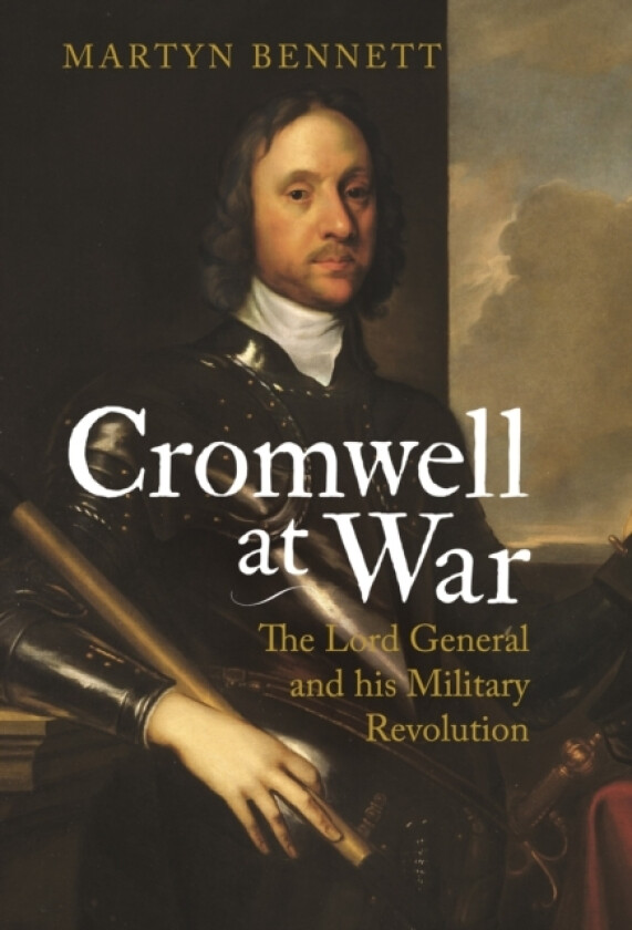 Cromwell at War av Martyn Bennett (Hardcover)