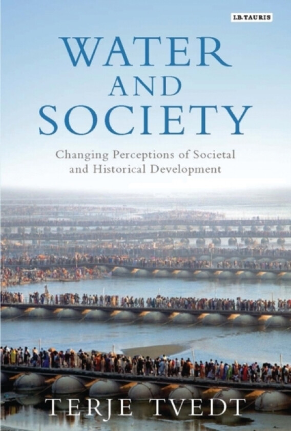 Water and Society av Terje Tvedt (Hardcover)