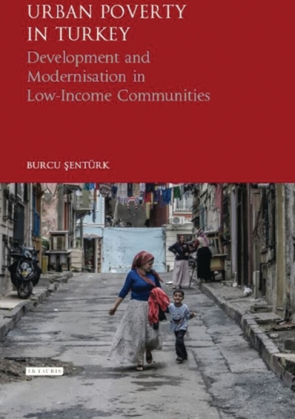 Urban Poverty in Turkey av Burcu Senturk (Hardcover)