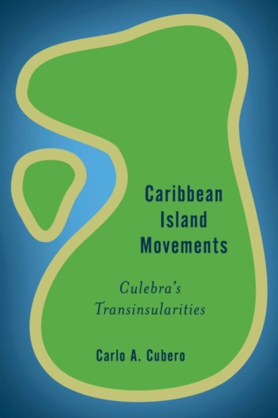 Caribbean Island Movements av Carlo A. Cubero (Hardcover)