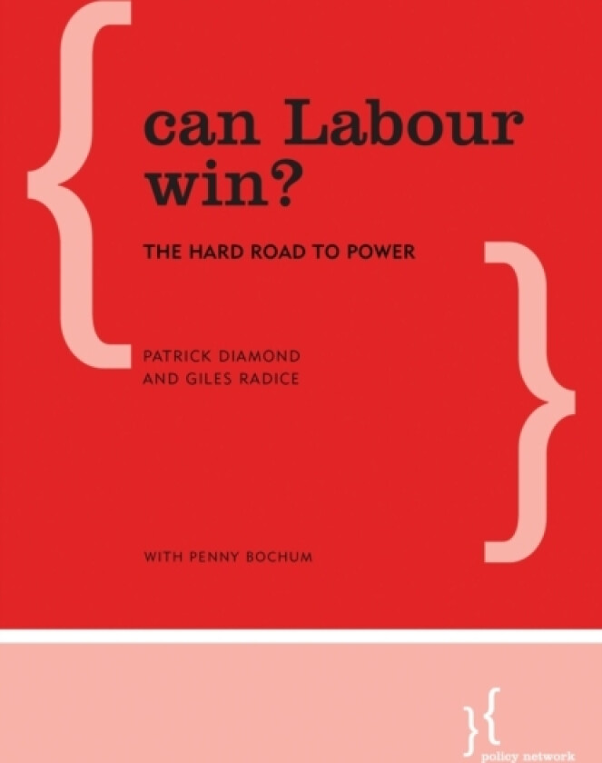 Can Labour Win? av Patrick Diamond, Giles Radice (Paperback)