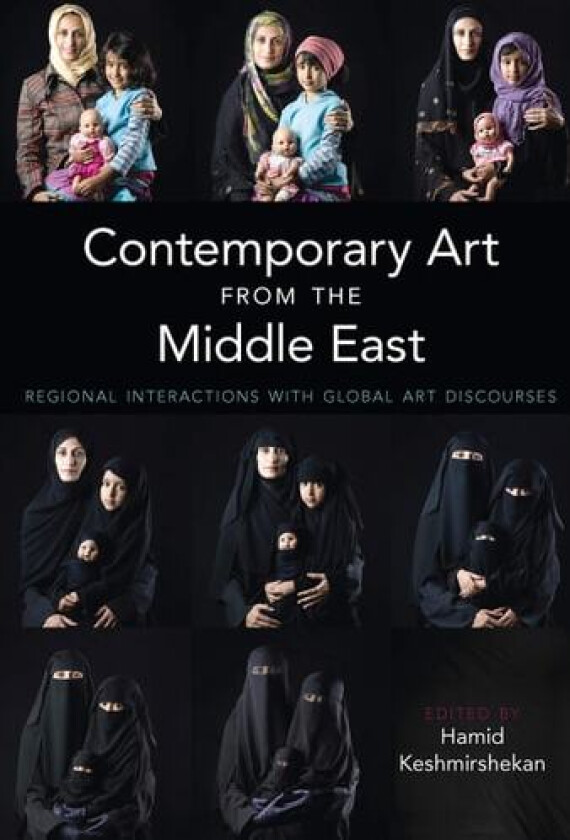 Contemporary Art from the Middle East av Hamid Keshmirshekan (Hardcover)