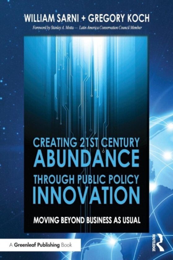 Creating 21st Century Abundance through Public Policy Innovation av William Sarni, Greg Koch (Paperback)