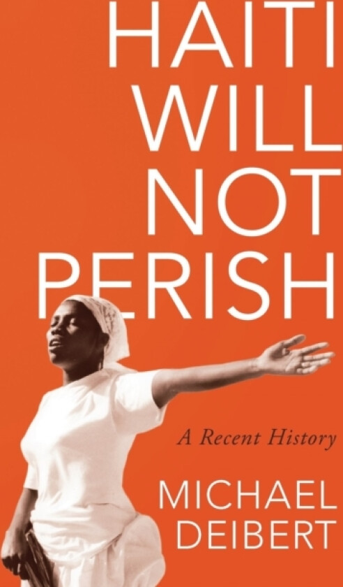 Haiti Will Not Perish av Michael Deibert (Paperback)