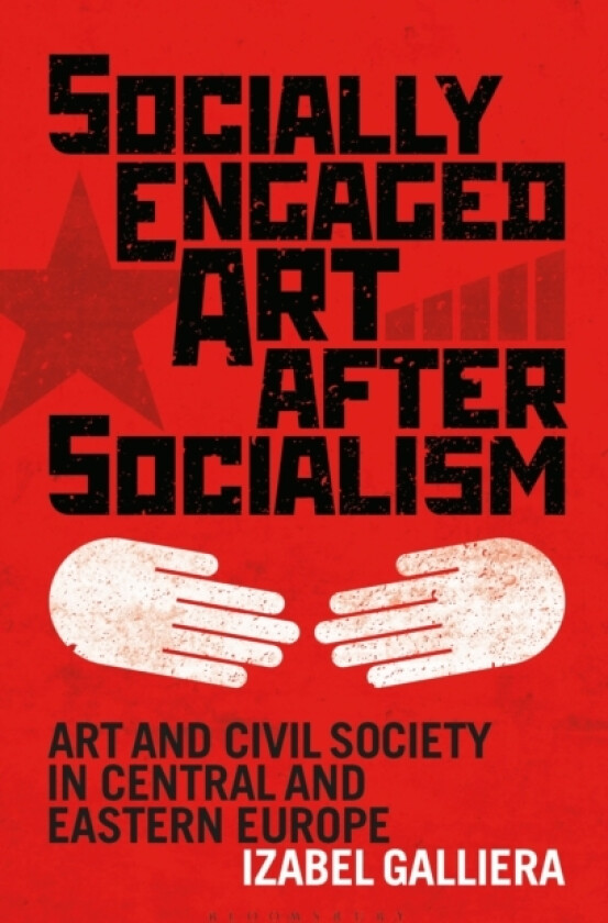 Socially Engaged Art after Socialism av Izabel Galliera (Hardcover)