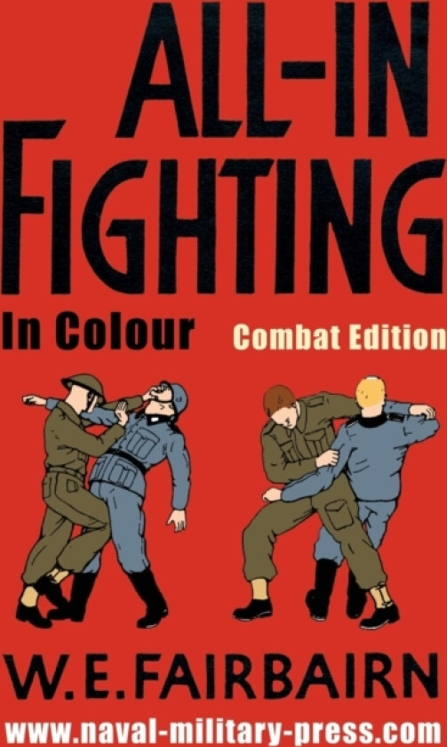 All-in Fighting In Colour - Combat Edition av W E Fairbairn