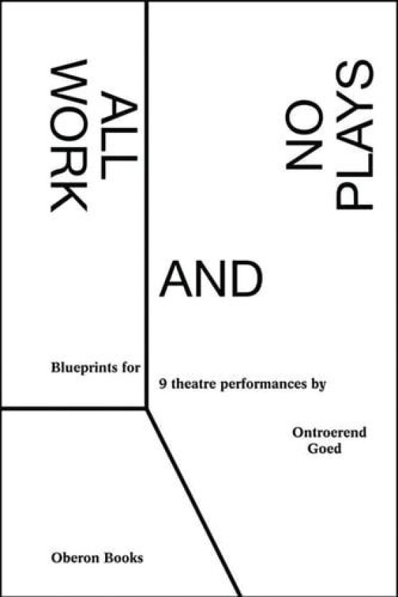 All Work and No Plays: Blueprints for Performance av Ontroerend Goed (Paperback)