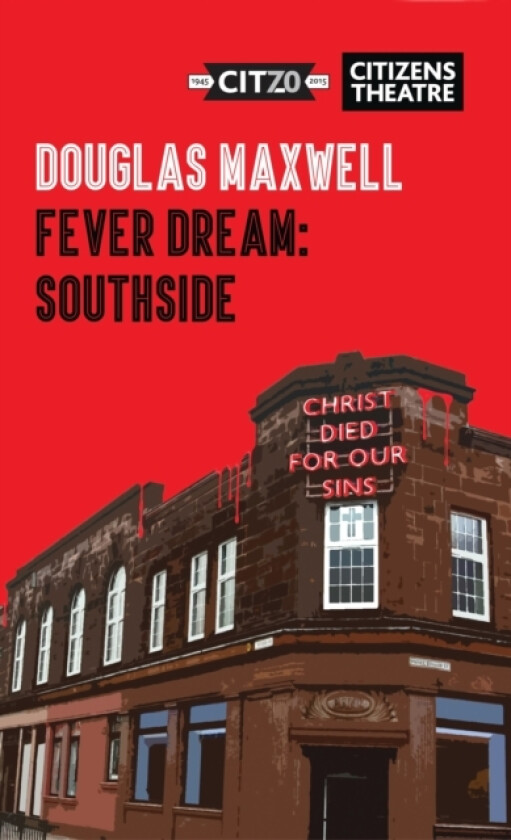Fever Dream: Southside av Douglas Maxwell (Paperback)