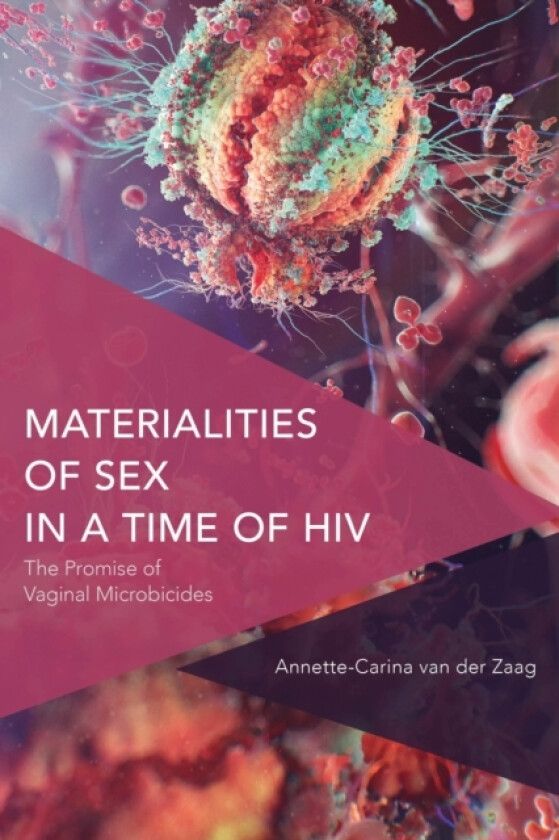 Materialities of Sex in a Time of HIV av Annette-Carina van der Zaag (Paperback)