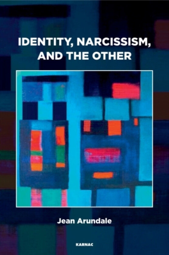 Identity, Narcissism, and the Other av Jean Arundale (Paperback)