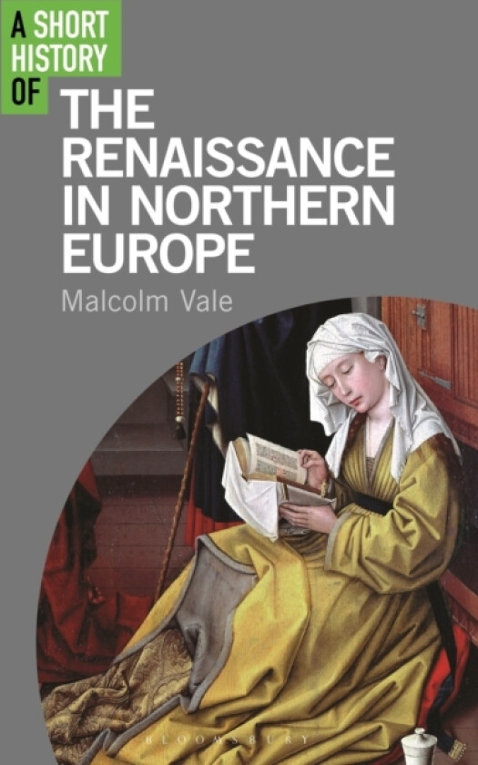 A Short History of the Renaissance in Northern Europe av Dr Malcolm Vale (Hardcover)