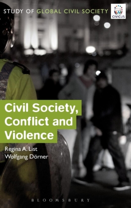 Civil Society, Conflict and Violence av Dr.Regina A. List, Dr.Wolfgang Dorner (Hardcover)