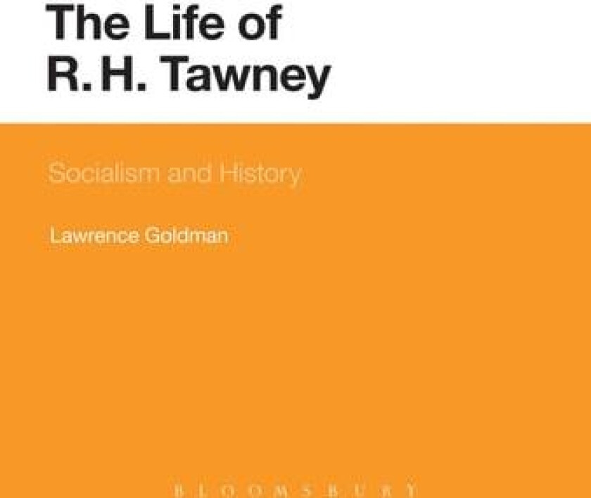 The Life of R. H. Tawney av Lawrence Goldman (Hardcover)